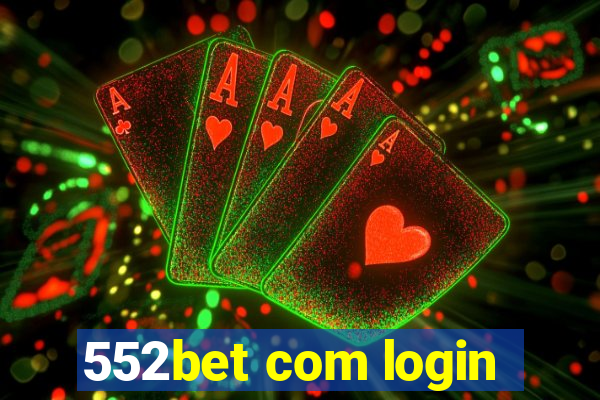 552bet com login